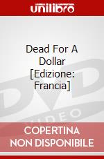 Dead For A Dollar [Edizione: Francia] dvd