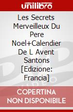 Les Secrets Merveilleux Du Pere Noel+Calendier De L Avent Santons [Edizione: Francia] dvd