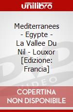 Mediterranees - Egypte - La Vallee Du Nil - Louxor [Edizione: Francia] dvd