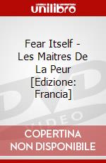 Fear Itself - Les Maitres De La Peur [Edizione: Francia] dvd