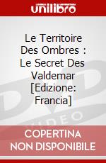 Le Territoire Des Ombres : Le Secret Des Valdemar [Edizione: Francia] dvd