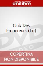 Club Des Empereurs (Le) dvd