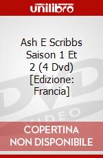 Ash E Scribbs Saison 1 Et 2 (4 Dvd) [Edizione: Francia] dvd