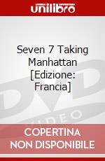 Seven 7 Taking Manhattan [Edizione: Francia] dvd