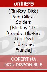 (Blu-Ray Disk) Pam Gilles - Spiders [Blu-Ray 3D] [Combo Blu-Ray 3D + Dvd] [Edizione: Francia] brd