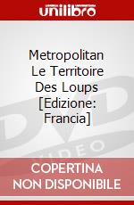 Metropolitan Le Territoire Des Loups [Edizione: Francia] dvd