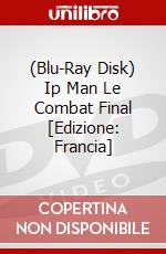 (Blu-Ray Disk) Ip Man Le Combat Final [Edizione: Francia] brd