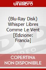 (Blu-Ray Disk) Whisper Libres Comme Le Vent [Edizione: Francia] brd