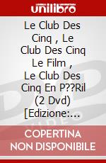 Le Club Des Cinq , Le Club Des Cinq Le Film , Le Club Des Cinq En P??Ril (2 Dvd) [Edizione: Francia] dvd