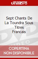 Sept Chants De La Toundra Sous Titres Francais dvd