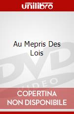 Au Mepris Des Lois dvd