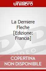 La Derniere Fleche [Edizione: Francia] dvd