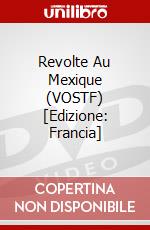 Revolte Au Mexique (VOSTF) [Edizione: Francia] dvd