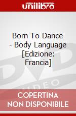 Born To Dance - Body Language [Edizione: Francia] dvd