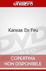Kansas En Feu dvd