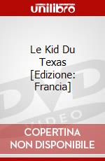 Le Kid Du Texas [Edizione: Francia] film in dvd