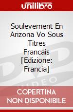 Soulevement En Arizona Vo Sous Titres Francais [Edizione: Francia] film in dvd