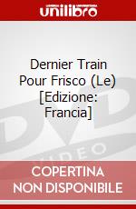 Dernier Train Pour Frisco (Le) [Edizione: Francia] film in dvd