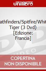 Pathfinders/Spitfire/White Tiger (3 Dvd) [Edizione: Francia] dvd