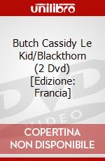 Butch Cassidy Le Kid/Blackthorn (2 Dvd) [Edizione: Francia] dvd