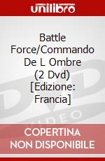 Battle Force/Commando De L Ombre (2 Dvd) [Edizione: Francia] dvd