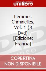 Femmes Criminelles, Vol. 1 (3 Dvd) [Edizione: Francia] dvd