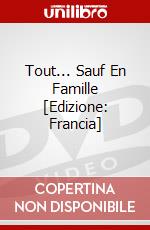 Tout... Sauf En Famille [Edizione: Francia] dvd