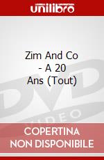 Zim And Co - A 20 Ans (Tout) dvd