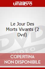 Le Jour Des Morts Vivants (2 Dvd) dvd