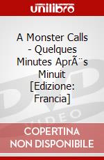 A Monster Calls - Quelques Minutes AprÃ¨s Minuit [Edizione: Francia] dvd