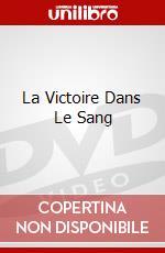 La Victoire Dans Le Sang dvd