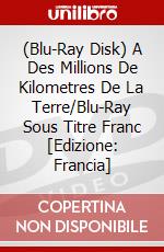 (Blu-Ray Disk) A Des Millions De Kilometres De La Terre/Blu-Ray Sous Titre Franc [Edizione: Francia] brd
