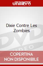 Dixie Contre Les Zombies dvd