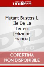 Mutant Busters L Ile De La Terreur [Edizione: Francia] dvd