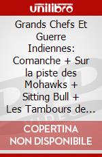 Grands Chefs Et Guerre Indiennes: Comanche + Sur la piste des Mohawks + Sitting Bull + Les Tambours de la guerre dvd