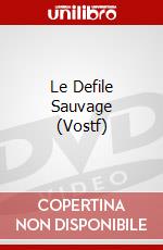 Le Defile Sauvage (Vostf) dvd