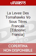 La Levee Des Tomahawks Vo Sous Titres Francais [Edizione: Francia] dvd
