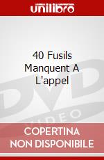 40 Fusils Manquent A L'appel dvd