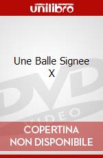 Une Balle Signee X dvd