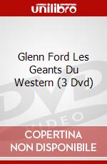 Glenn Ford Les Geants Du Western (3 Dvd) dvd