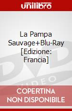 La Pampa Sauvage+Blu-Ray [Edizione: Francia] film in dvd