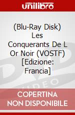 (Blu-Ray Disk) Les Conquerants De L Or Noir (VOSTF) [Edizione: Francia] brd