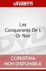Les Conquerants De L Or Noir dvd