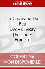 La Caravane Du Feu Dvd+Blu-Ray [Edizione: Francia] film in dvd