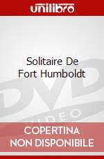 Solitaire De Fort Humboldt dvd