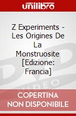 Z Experiments - Les Origines De La Monstruosite [Edizione: Francia] dvd