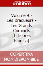 Volume 4 - Les Braqueurs - Les Grands Criminels [Edizione: Francia] dvd