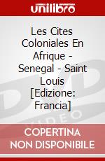 Les Cites Coloniales En Afrique - Senegal - Saint Louis [Edizione: Francia] dvd