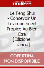 Le Feng Shui - Concevoir Un Environnement Propice Au Bien Etre [Edizione: Francia] dvd