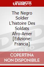 The Negro Soldier L'histoire Des Soldats Afro-Amer [Edizione: Francia] dvd